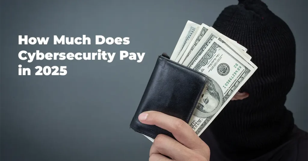 How-Much-Does-cybersecurity-Pay-in-2025