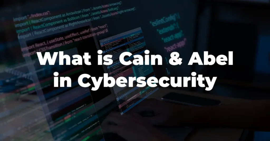 What-is-Cain-and-Abel-in-Cybersecurity